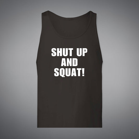 SHUT UP AND SQUAT 'PREMIUM' TANK