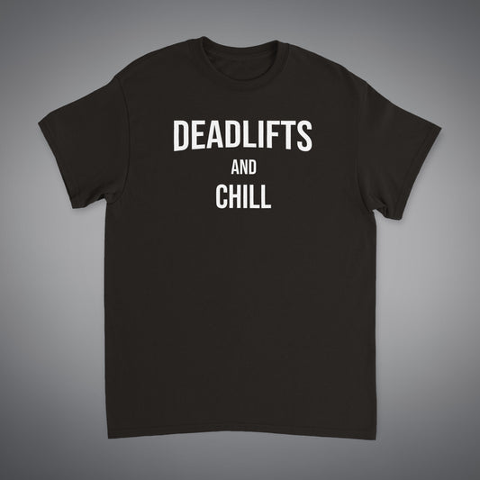 DEADLIFTS AND CHILL 'PREMIUM' TEE