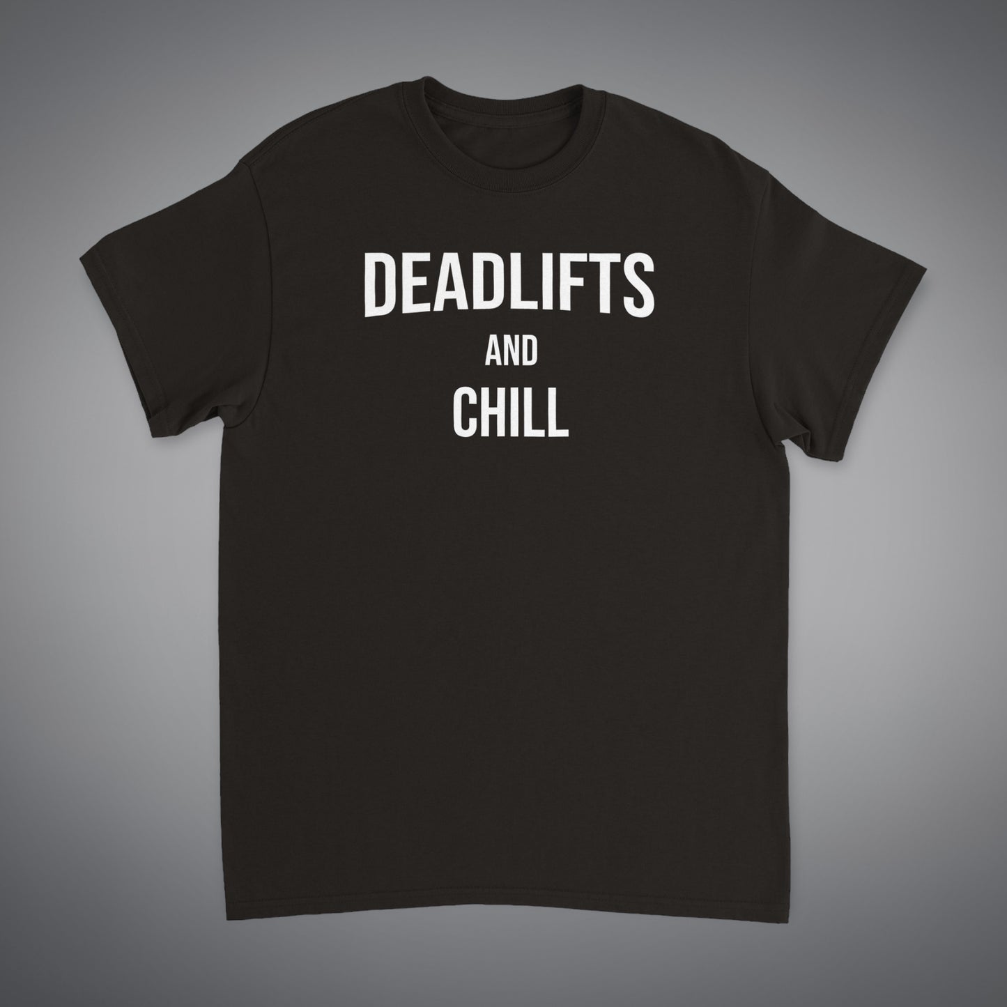 DEADLIFTS AND CHILL 'PREMIUM' TEE