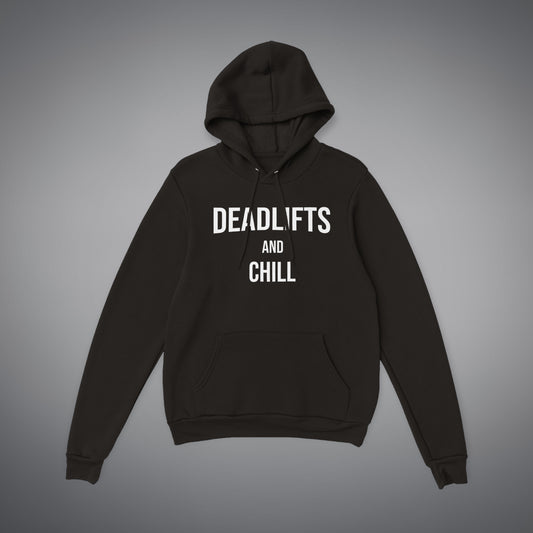 DEADLIFTS AND CHILL 'PREMIUM' HOODIE